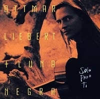 Ottmar Liebert And Luna Negra Solo Para Ti артикул 3261b.